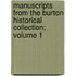 Manuscripts from the Burton Historical Collection; Volume 1