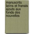 Manuscrits Latins Et Franais Ajouts Aux Fonds Des Nouvelles