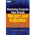 Maximizing Corporate Value Through Mergers and Acquisitions