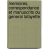 Memoires, Correspondance Et Manuscrits Du General Lafayette by Marie Joseph Paul Yve Lafayette