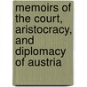 Memoirs of the Court, Aristocracy, and Diplomacy of Austria door Franz K. F. Demmler