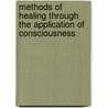Methods of Healing Through the Application of Consciousness door Grigori Grabovoi