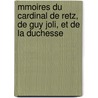 Mmoires Du Cardinal de Retz, de Guy Joli, Et de La Duchesse door Guy Joly