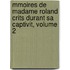 Mmoires de Madame Roland Crits Durant Sa Captivit, Volume 2
