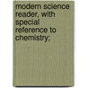 Modern Science Reader, with Special Reference to Chemistry; door Robert Montgomery Bird