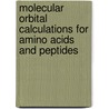 Molecular Orbital Calculations for Amino Acids and Peptides door Anne-Marie Sapse