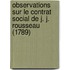 Observations Sur Le Contrat Social De J. J. Rousseau (1789)