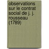 Observations Sur Le Contrat Social De J. J. Rousseau (1789) by Guillaume Fran Berthier