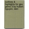 Outlines & Highlights For Gpu Gems 3 By Hubert Nguyen, Isbn by Cram101 Textbook Reviews