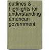 Outlines & Highlights For Understanding American Government by Cram101 Textbook Reviews