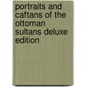 Portraits and Caftans of the Ottoman Sultans Deluxe Edition door Assouline