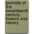 Portraits of the Seventeenth Century, Historic and Literary