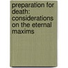 Preparation For Death: Considerations On The Eternal Maxims door Alfonso Maria De' Liguori