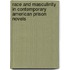 Race and Masculinity in Contemporary American Prison Novels
