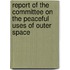 Report Of The Committee On The Peaceful Uses Of Outer Space