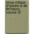 Revue Critique D'Histoire Et De Litt�Rature, Volume 12