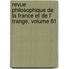 Revue Philosophique de La France Et de L' Trange, Volume 61 door Onbekend