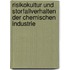 Risikokultur Und Storfallverhalten Der Chemischen Industrie