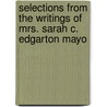 Selections from the Writings of Mrs. Sarah C. Edgarton Mayo door Sarah Carter Edgarton Mayo