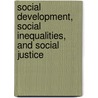 Social Development, Social Inequalities, and Social Justice door Cecilia Wainryb