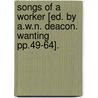 Songs Of A Worker [Ed. By A.W.N. Deacon. Wanting Pp.49-64]. door Arthur William E. O'Shaughnessy