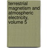 Terrestrial Magnetism and Atmospheric Electricity, Volume 5 door Louis Agricola Bauer