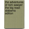 The Adventures Of Tom Sawyer: The Big Read: Alabama Edition by Mark Swain
