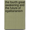 The Fourth Great Awakening and the Future of Egalitarianism door Robert William Fogel