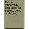 The I of Leadership: Strategies for Seeing, Being and Doing door Nigel Nicholson