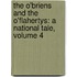 The O'Briens And The O'Flahertys: A National Tale, Volume 4