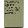 The O'Briens And The O'Flahertys: A National Tale, Volume 4 door Lady Morgan