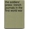 The Soldiers' Press: Trench Journals in the First World War door Graham Seal