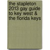 The Stapleton 2013 Gay Guide to Key West & the Florida Keys door Jon Stapleton