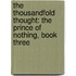 The Thousandfold Thought: The Prince Of Nothing, Book Three