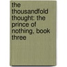 The Thousandfold Thought: The Prince Of Nothing, Book Three door R. Scott Bakker