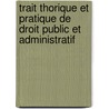 Trait Thorique Et Pratique de Droit Public Et Administratif door Anselme Polycarpe Batbie