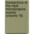 Transactions Of The Royal Microscopical Society (Volume 16)