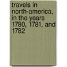 Travels In North-America, In The Years 1780, 1781, And 1782 door George Grieve