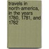 Travels in North-America, in the years 1780, 1781, and 1782