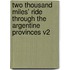 Two Thousand Miles' Ride Through The Argentine Provinces V2