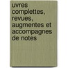 Uvres Complettes, Revues, Augmentes Et Accompagnes de Notes door Valentin Esprit Flchier