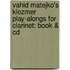 Vahid Matejko's Klezmer Play-alongs For Clarinet: Book & Cd