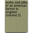 Walks and Talks of an American Farmer in England (Volume 2)