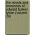 the Novels and Romances of Edward Bulwer Lytton (Volume 26)