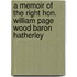 A Memoir Of The Right Hon. William Page Wood Baron Hatherley