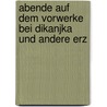 Abende auf dem Vorwerke bei Dikanjka und andere Erz door Nikolai Wassiljewitsch Gogol