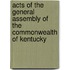Acts of the General Assembly of the Commonwealth of Kentucky