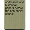 Addresses and Historical Papers Before the Centennial Counci by Virginia Episcopal Church