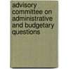 Advisory Committee On Administrative And Budgetary Questions door United Nations: Advisory Committee on Administrative and Budgetary Questions