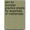 Aim for Success Practice Sheets for Essentials of Mathematic door Lockwood